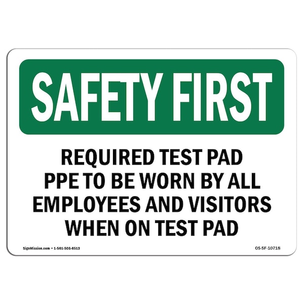 OSHA Sign, Required Test Pad PPE To Worn By All, 24in X 18in Aluminum, 24" W, 18" H, Landscape